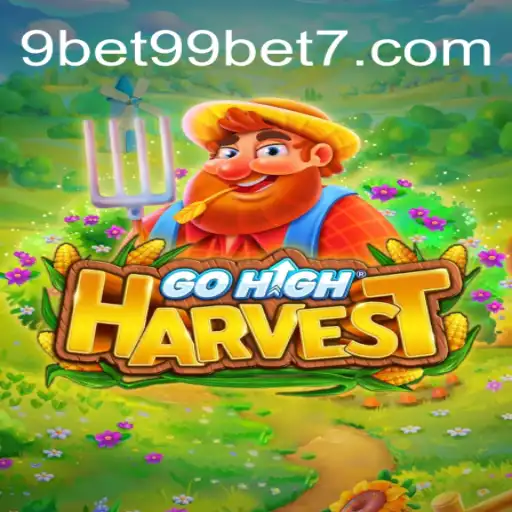GoHighHarvest: Uma Nova Experiência de Jogo no 9bet99.net